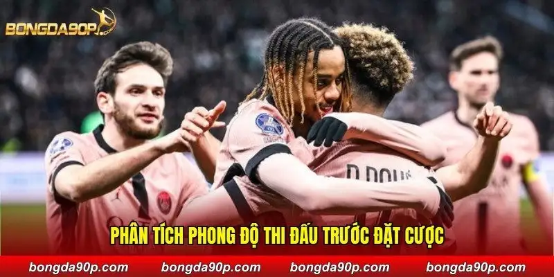 Phân tích phong độ thi đấu trước đặt cược