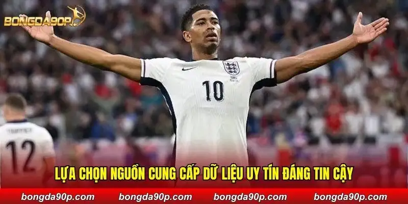 Chọn nguồn cung cấp dữ liệu uy tín, tin cậy