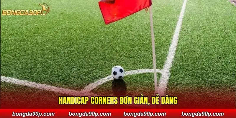 Handicap Corners đơn giản, dễ dàng