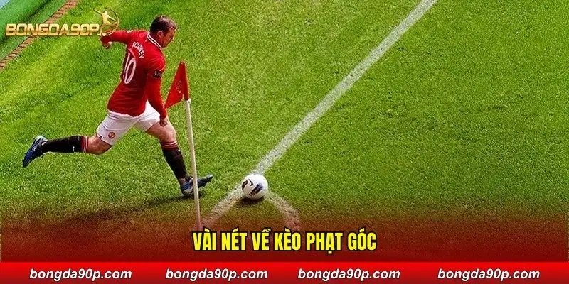 Vài nét về kèo phạt góc