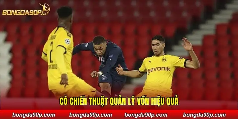 Có chiến thuật “quản lý vốn” hiệu quả