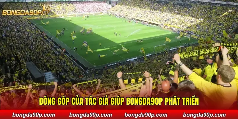 Đóng góp của tác giả giúp Bongda90phut phát triển