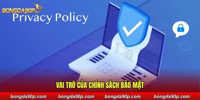 Vai trò của chính sách bảo mật